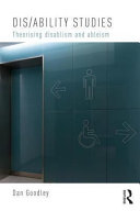 Dis/ability Studies: Theorising Disablism and Ableism
