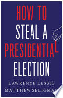 How to Steal a Presidential Election
