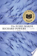 The Echo Maker: A Novel