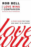 The Love Wins Companion: A Study Guide for Those Who Want to Go Deeper