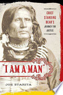 "I Am a Man": Chief Standing Bear's Journey for Justice