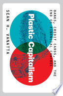 Plastic Capitalism: Banks, Credit Cards, and the End of Financial Control