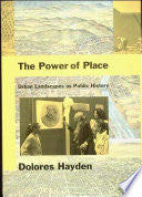 The Power of Place: Urban Landscapes as Public History