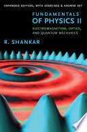 Fundamentals of Physics II: Electromagnetism, Optics, and Quantum Mechanics