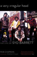 A Very Irregular Head: The Life of Syd Barrett