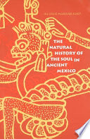 The Natural History of the Soul in Ancient Mexico