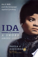 Ida: A Sword Among Lions: Ida B. Wells and the Campaign Against Lynching