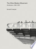 The Other Modern Movement: Architecture, 1920-1970