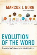 Evolution of the Word: The New Testament in the Order the Books Were Written