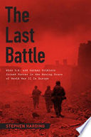 The Last Battle: When U.S. and German Soldiers Joined Forces in the Waning Hours of World War II in Europe