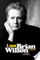 I Am Brian Wilson: A Memoir