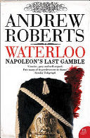 Waterloo: Napoleon's Last Gamble