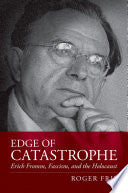 Edge of Catastrophe: Erich Fromm, Fascism, and the Holocaust