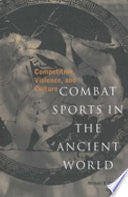 Combat Sports in the Ancient World: Competition, Violence, and Culture