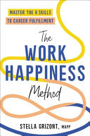 The Work Happiness Method: Master the 8 Skills to Career Fulfillment