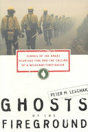 Ghosts of the Fireground: Echoes of the Great Peshtigo Fire and the Calling of a Wildland Firefighter