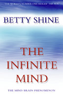 The Infinite Mind: The Mind/brain Phenomenon