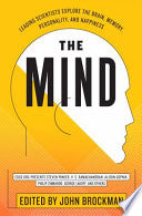 The Mind: Leading Scientists Explore the Brain, Memory, Personality, and Happiness