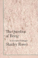 The Question of Being: A Reversal of Heidegger