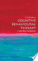 Cognitive Behavioural Therapy: A Very Short Introduction