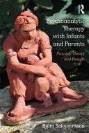 Psychoanalytic Therapy with Infants and Parents: Practice, Theory and Results