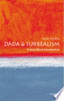 Dada and Surrealism: A Very Short Introduction