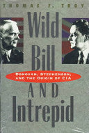 Wild Bill and Intrepid: Donovan, Stephenson, and the Origin of CIA