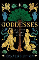 Goddesses: A History of Love and War
