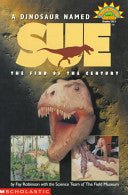 A Dinosaur Named Sue: The Find of the Century