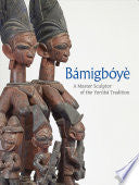 Bámigbóyè: A Master Sculptor of the Yorùbá Tradition