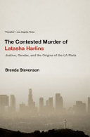 The Contested Murder of Latasha Harlins: Justice, Gender, and the Origins of the LA Riots