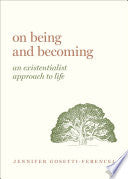On Being and Becoming: An Existentialist Approach to Life