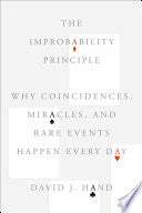The Improbability Principle: Why Coincidences, Miracles, and Rare Events Happen Every Day