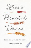 Love's Braided Dance: Hope in a Time of Crisis