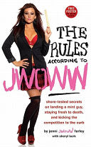 The Rules According to JWOWW: Shore-Tested Secrets on Landing a Mint Guy, Staying Fresh to Death, and Kicking the Competition to the Curb