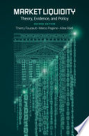 Market Liquidity: Theory, Evidence, and Policy