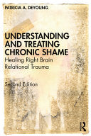 Understanding and Treating Chronic Shame: A Relational/Neurobiological Approach