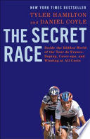 The Secret Race: Inside the Hidden World of the Tour de France: Doping, Cover-Ups, and Winning at All Costs
