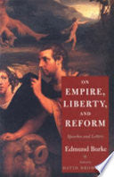 On Empire, Liberty, and Reform: Speeches and Letters
