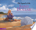 The Legend of the Sand Dollar: An Inspirational Story of Hope for Easter