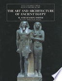 The Art and Architecture of Ancient Egypt