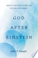 God After Einstein: What's Really Going on in the Universe?