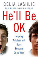 He'll be OK: helping adolescent boys become good men