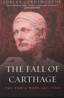 The Fall of Carthage: The Punic Wars, 265-146 BC