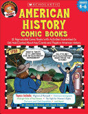 American History Comic Books: 12 Reproducible Comic Books with Activities Guaranteed to Get Kids Excited about Key Events and People in American History