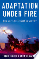 Adaptation Under Fire: How Militaries Change in Wartime