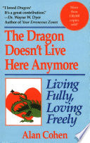 Dragon Doesn't Live Here Anymore: Living Fully, Loving Freely