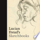 Lucian Freud's Sketchbooks