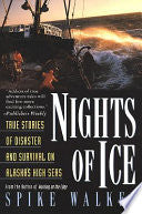Nights of Ice: True Stories of Disaster and Survival on Alaska's High Seas