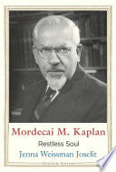 Mordecai M. Kaplan: Restless Soul